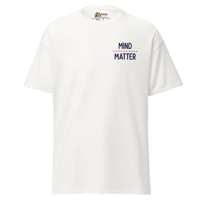 Mind over matter - Embroidered - Unisex Classic T-Shirt