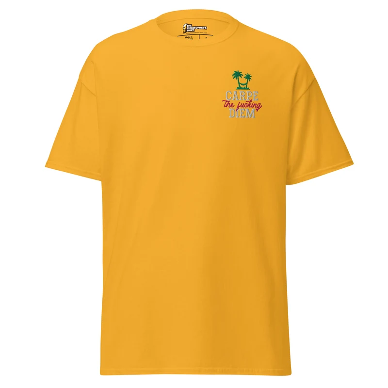 Carpe the fucking diem - Embroidered - Unisex Classic T-Shirt