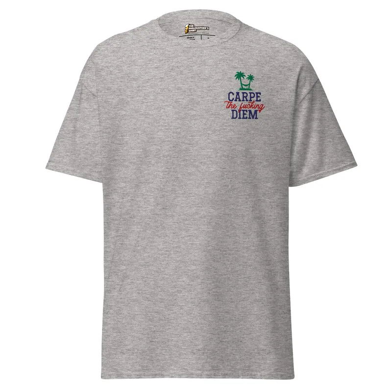 Carpe the fucking diem - Embroidered - Unisex Classic T-Shirt