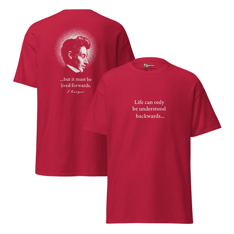 Kierkegaard Quote - Life can only be understood backwards - Unisex Classic T-Shirt