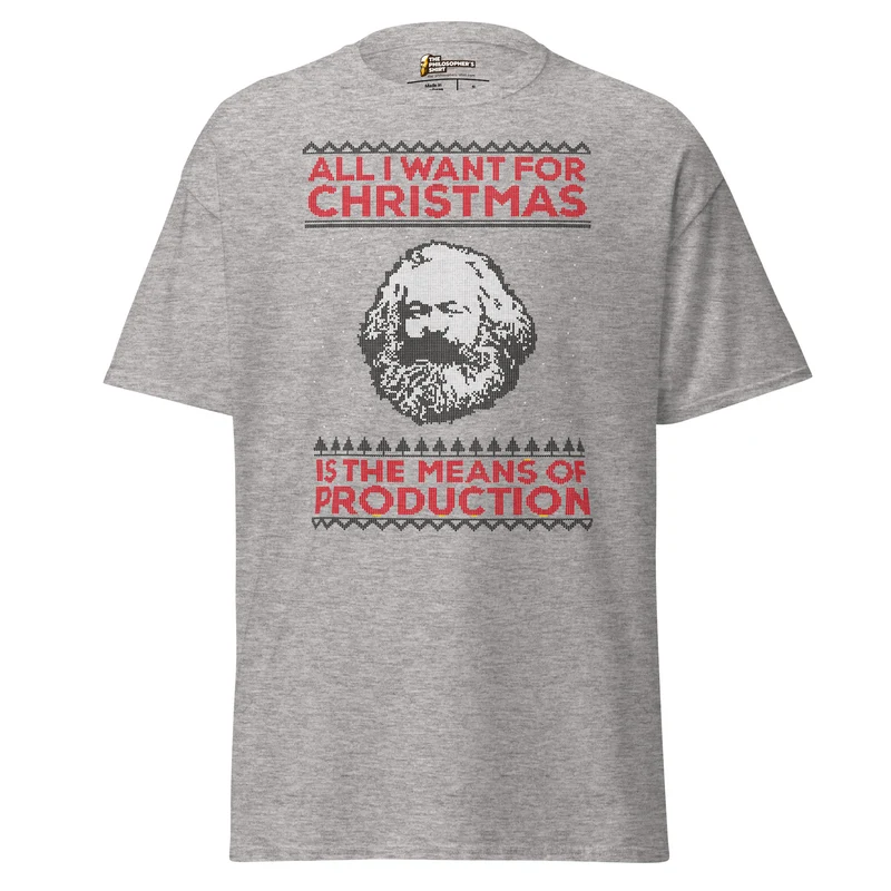Marx - All I Want For Christmas Is The Means Of Production - Unisex Classic T-Shirt