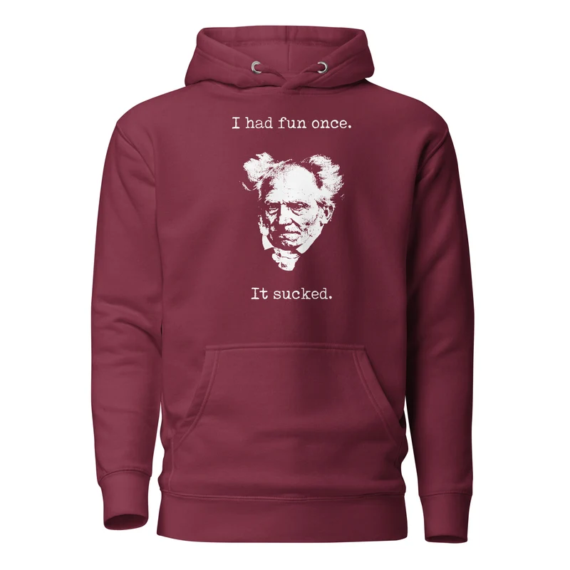 Schopenhauer - I Had Fun Once - It Sucked - Premium Hoodie