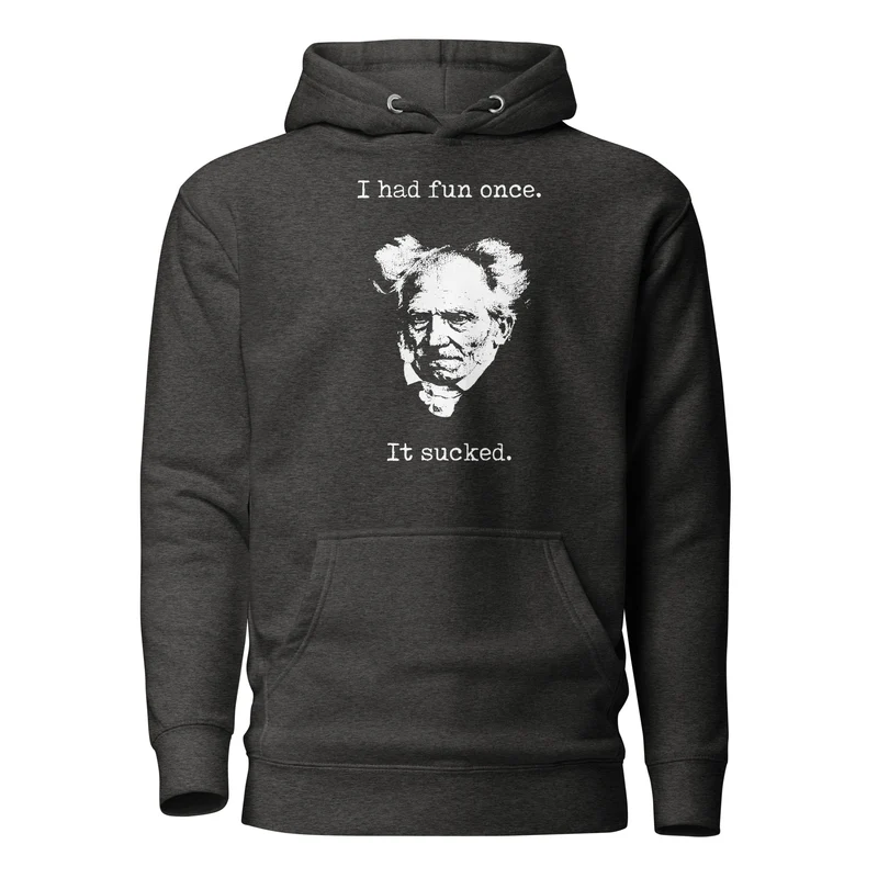 Schopenhauer - I Had Fun Once - It Sucked - Premium Hoodie