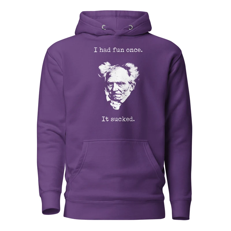 Schopenhauer - I Had Fun Once - It Sucked - Premium Hoodie