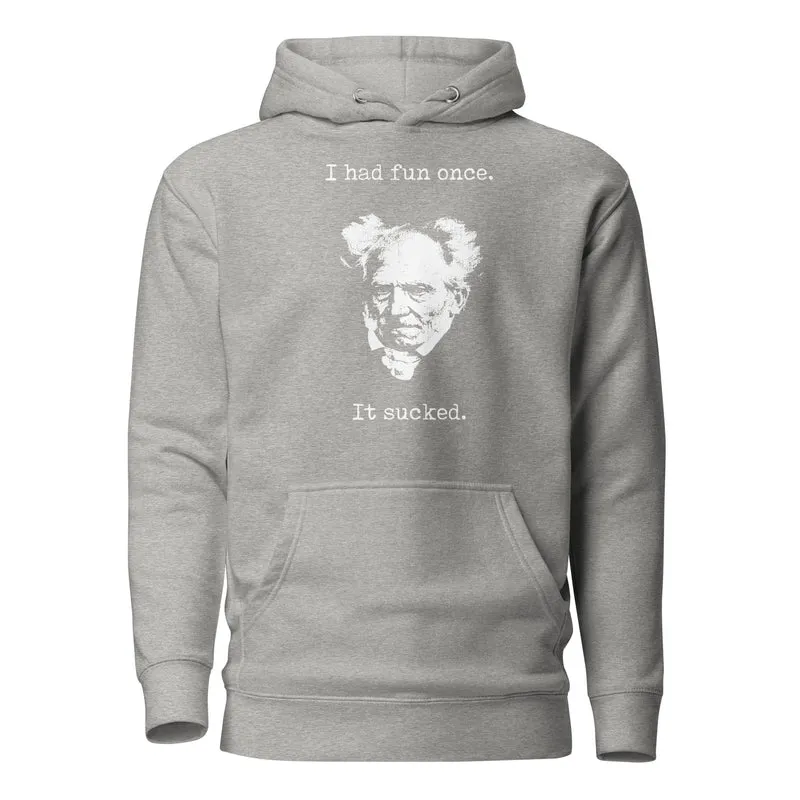 Schopenhauer - I Had Fun Once - It Sucked - Premium Hoodie