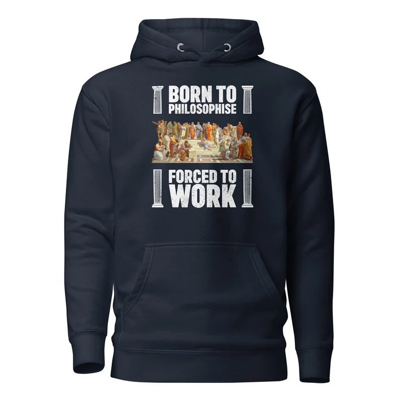Born To Philosophise Forced To Work - Premium Hoodie