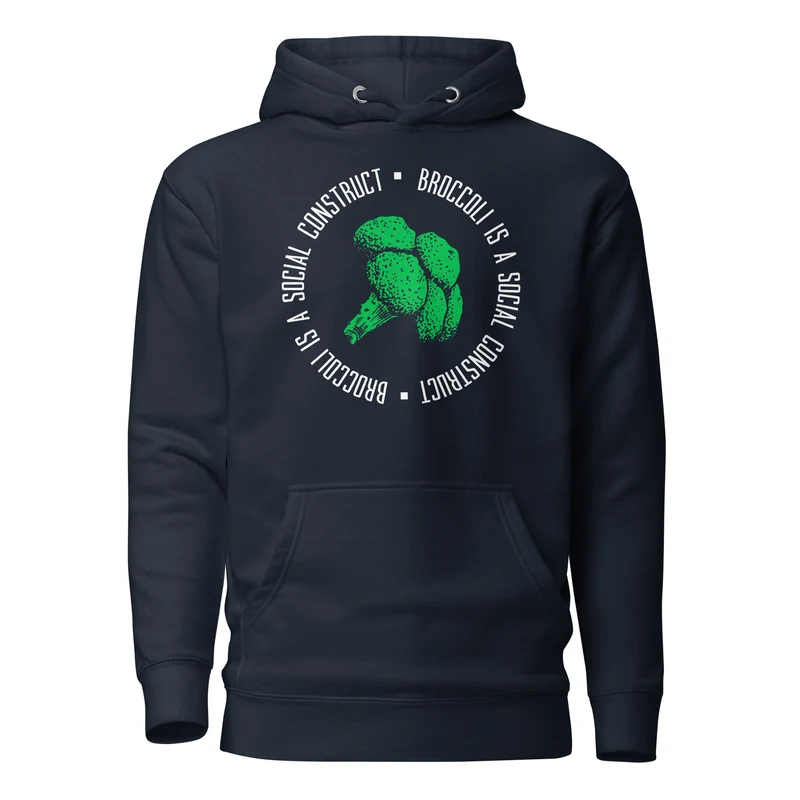 Broccoli is a social construct - Premium Hoodie