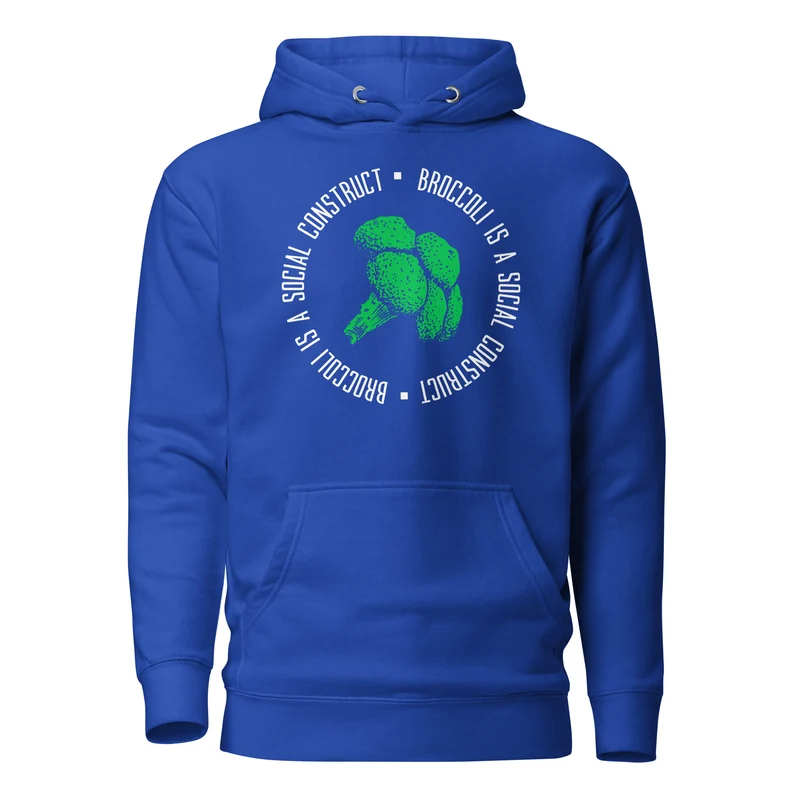 Broccoli is a social construct - Premium Hoodie