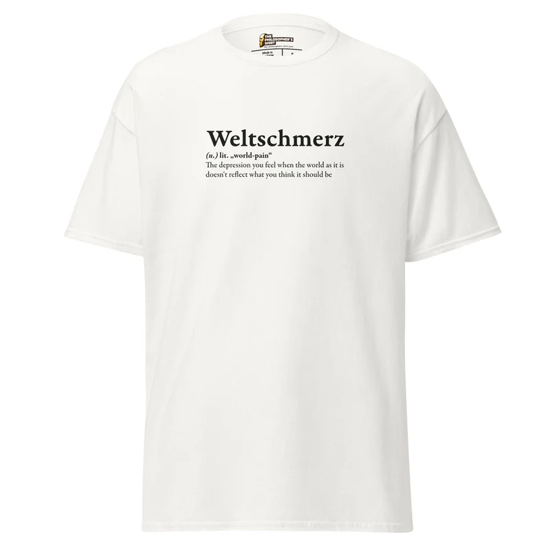 Definition of Weltschmerz - Unisex Classic T-Shirt