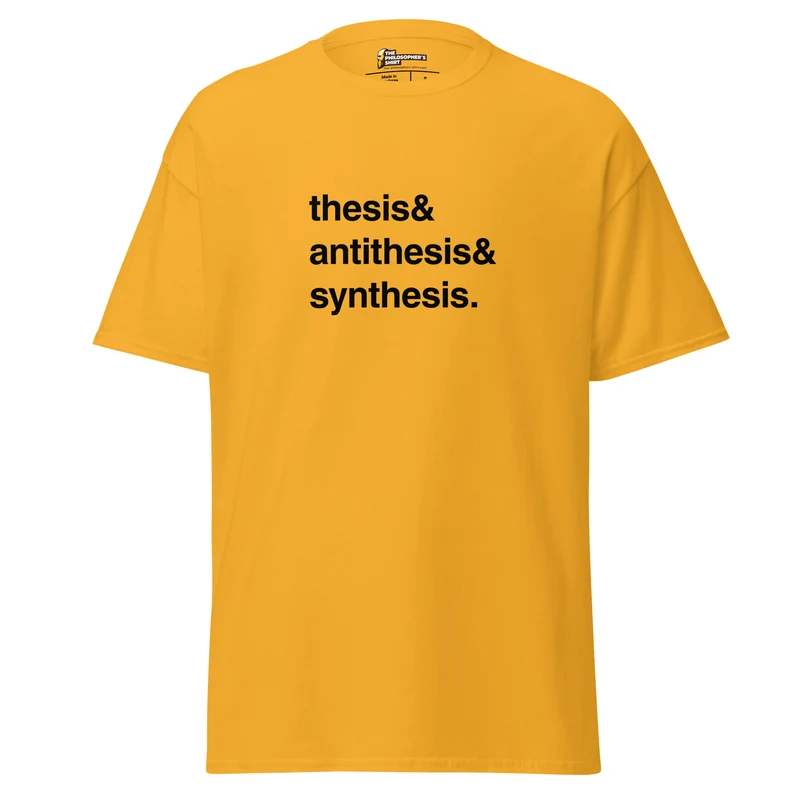 Thesis & Antithesis & Synthesis - Unisex Classic T-Shirt