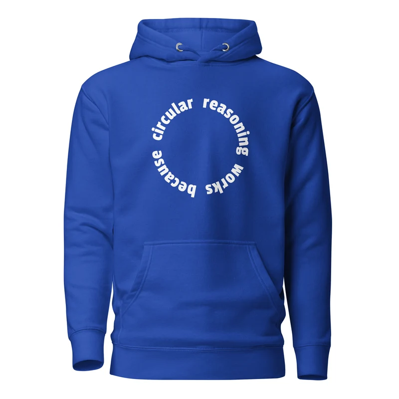 Circular reasoning works - Premium Hoodie