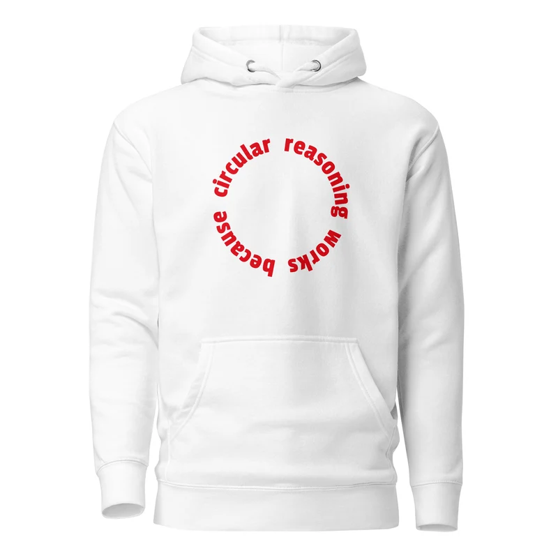 Circular reasoning works - Premium Hoodie