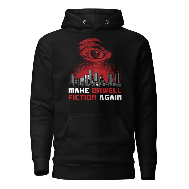 Make Orwell Fiction Again - Dystopian Version - Premium Hoodie