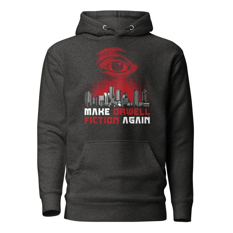 Make Orwell Fiction Again - Dystopian Version - Premium Hoodie