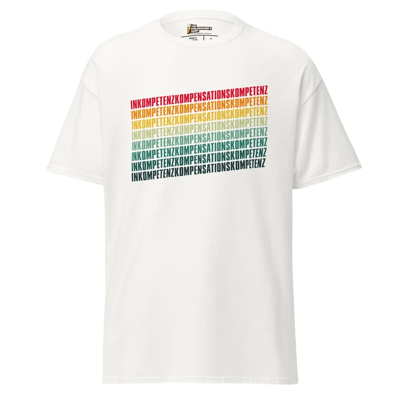 Inkompetenzkompensationskompetenz - Unisex Classic T-Shirt
