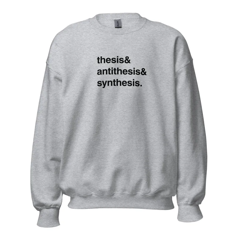 Thesis & Antithesis & Synthesis - Sweatshirt