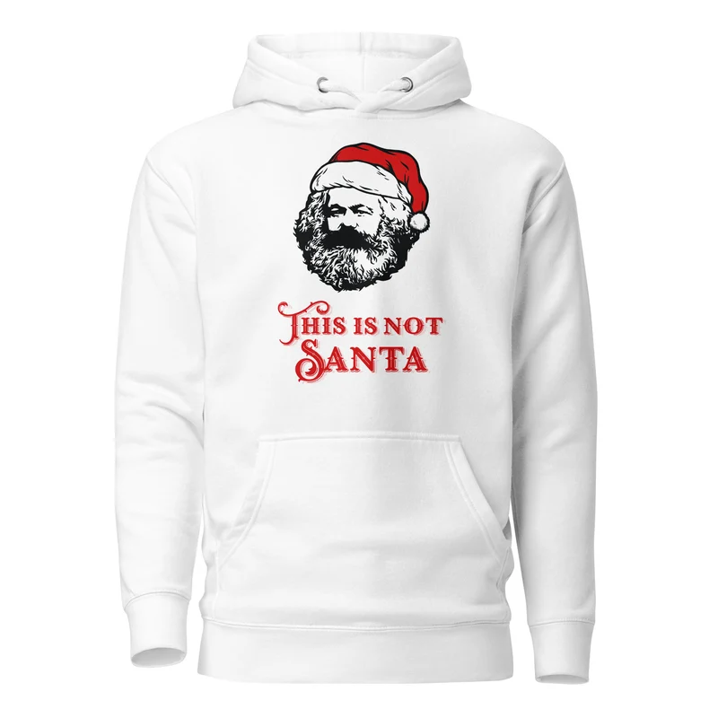 Marx - This Is Not Santa - Premium Hoodie