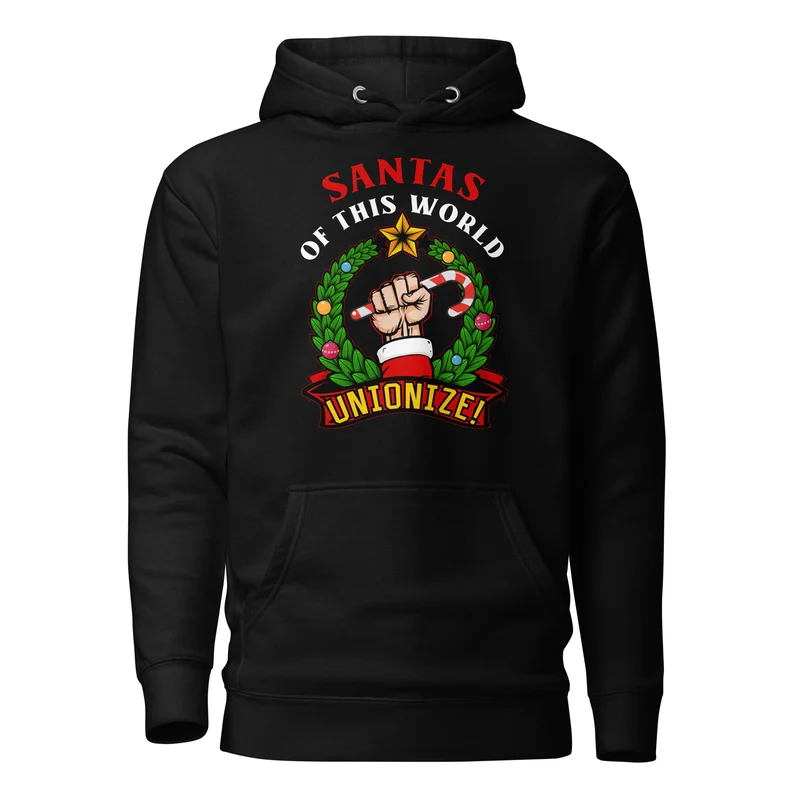 Santas of this world, Unionize! - Premium Hoodie
