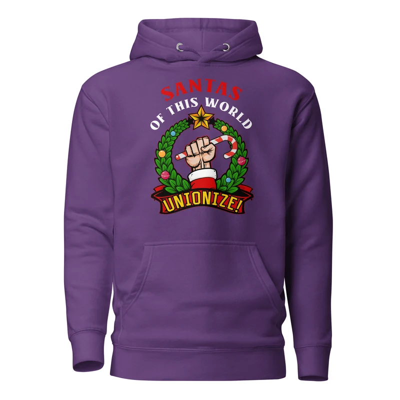 Santas of this world, Unionize! - Premium Hoodie