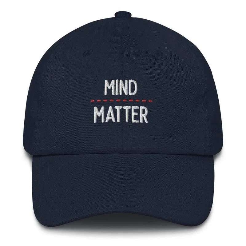 Mind over matter - Embroidered - Cap