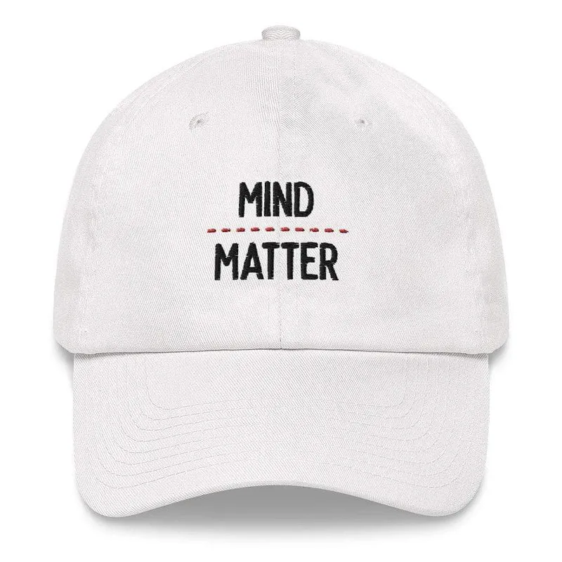 Mind over matter - Embroidered - Cap