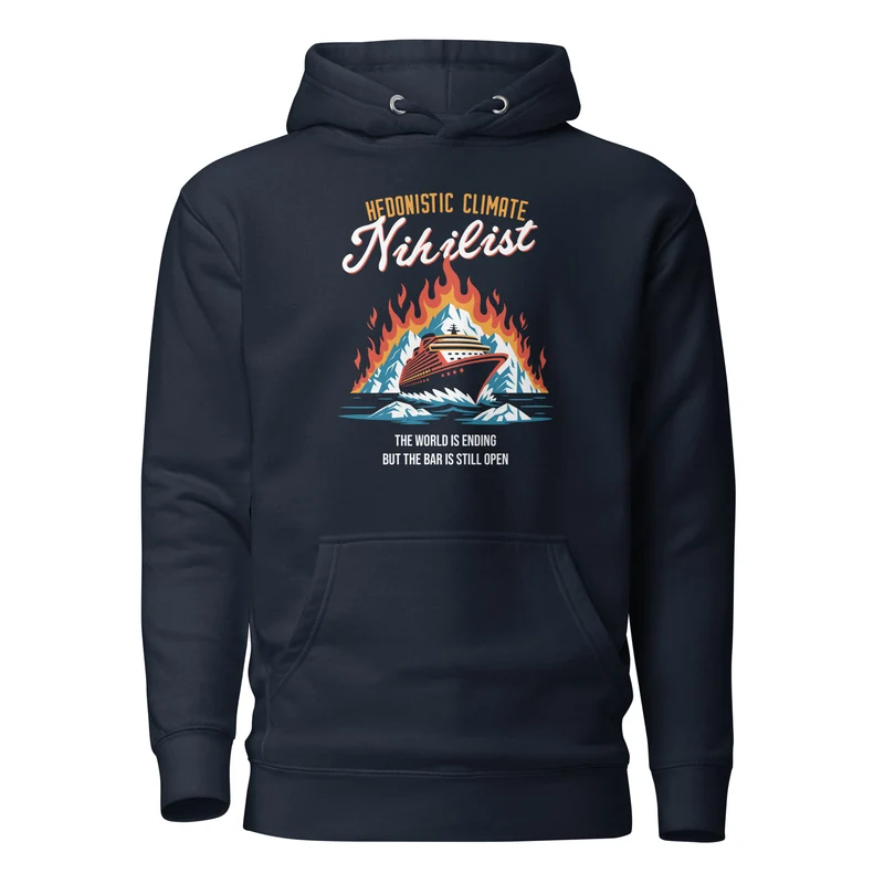 Hedonistic Climate Nihilist - Premium Hoodie