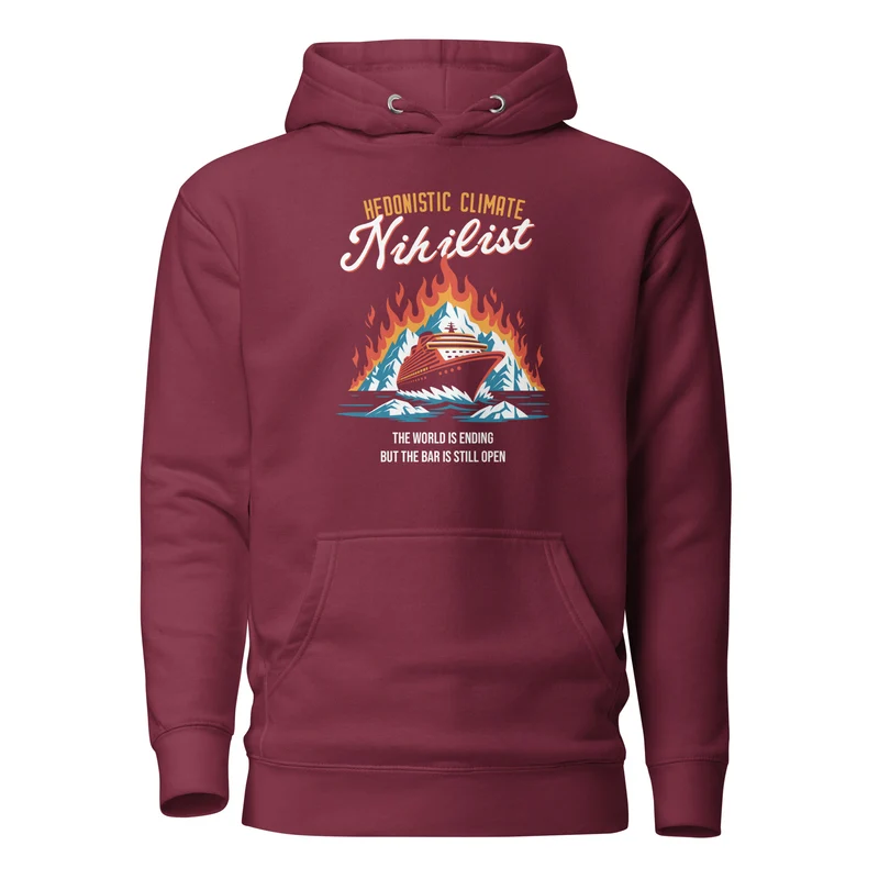 Hedonistic Climate Nihilist - Premium Hoodie