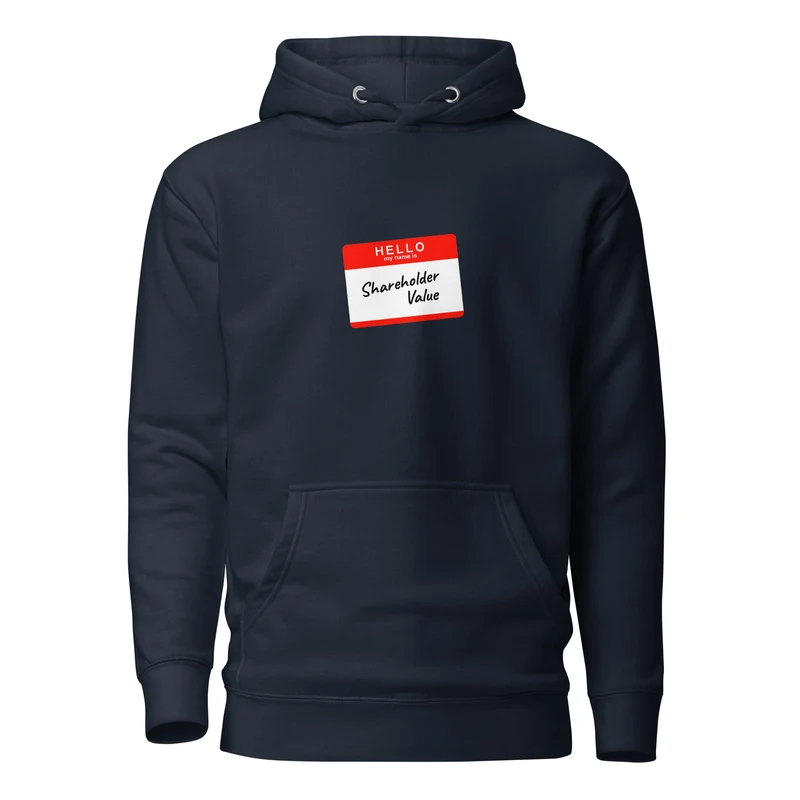 Hello my name is shareholder value - Premium Hoodie