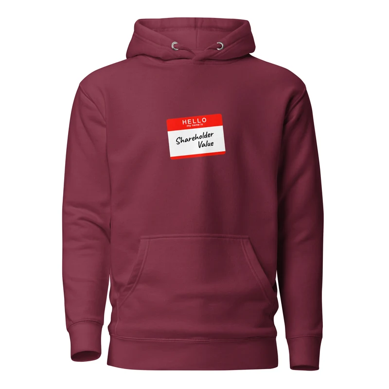 Hello my name is shareholder value - Premium Hoodie