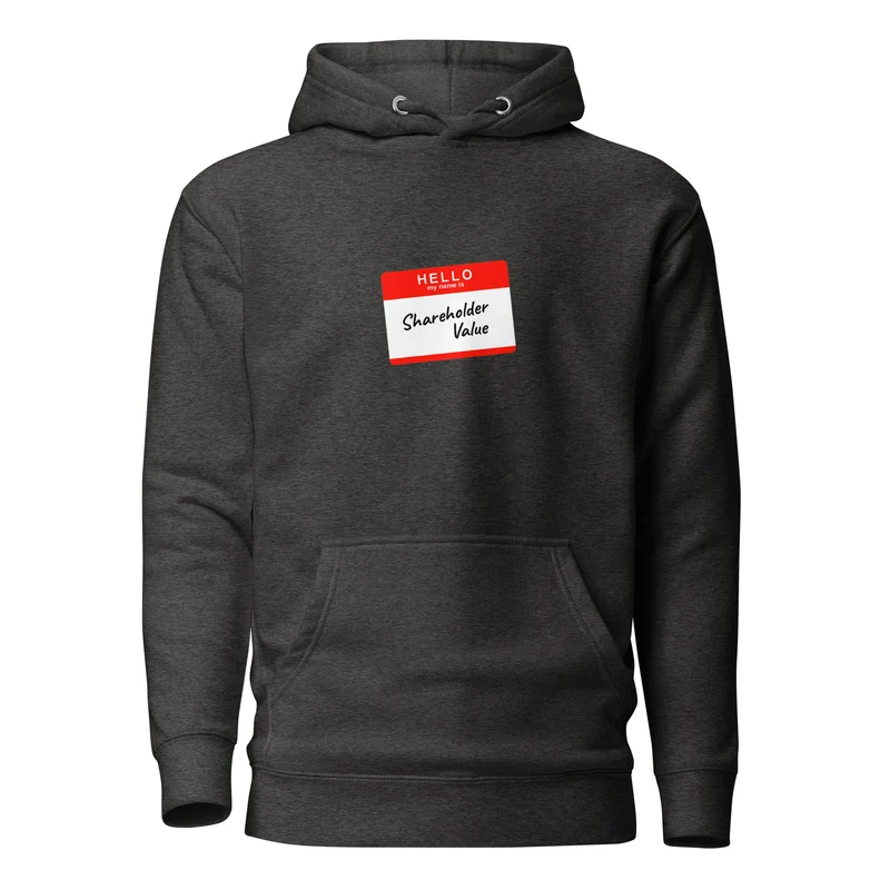 Hello my name is shareholder value - Premium Hoodie