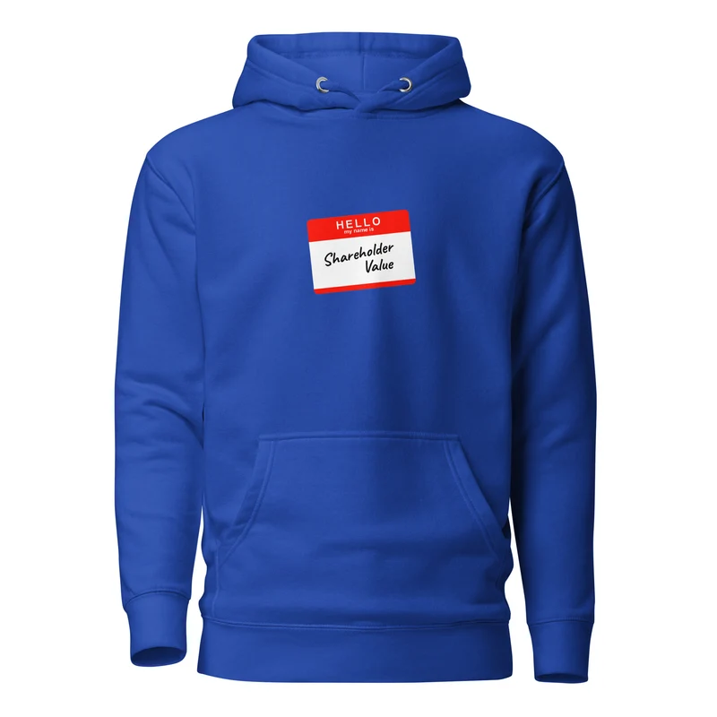 Hello my name is shareholder value - Premium Hoodie