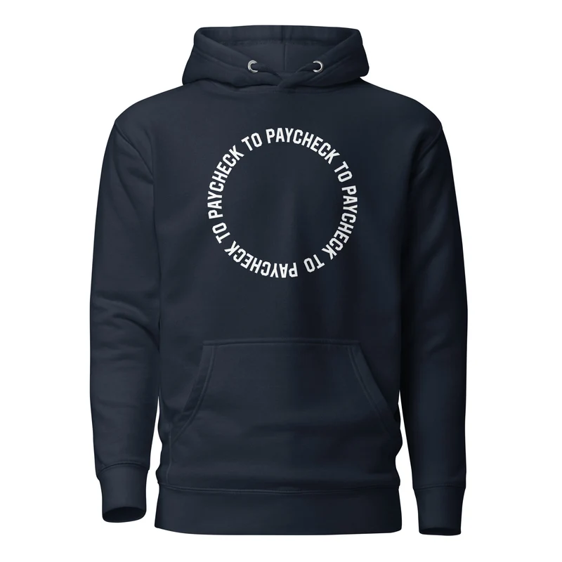 Paycheck to Paycheck - Premium Hoodie