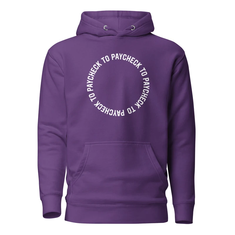 Paycheck to Paycheck - Premium Hoodie