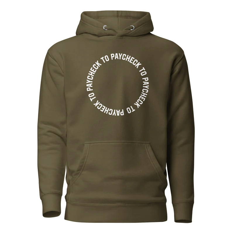 Paycheck to Paycheck - Premium Hoodie