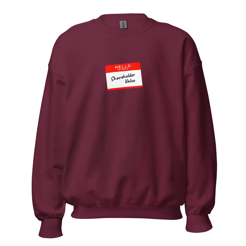 Hello my name is shareholder value - Sweatshirt