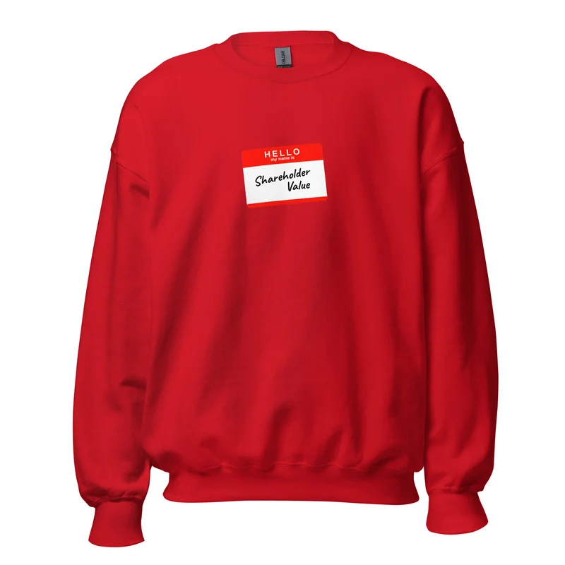 Hello my name is shareholder value - Sweatshirt