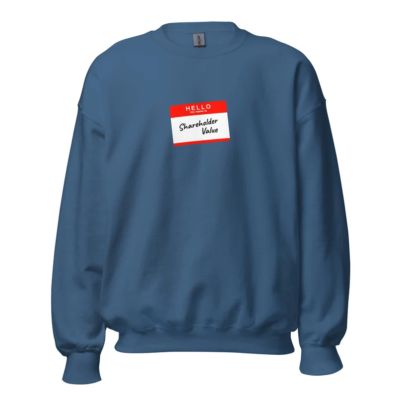 Hello my name is shareholder value - Sweatshirt