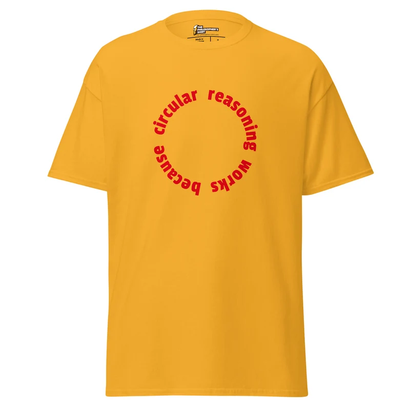 Circular reasoning works - Unisex Classic T-Shirt