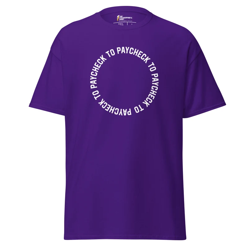 Paycheck to Paycheck - Unisex Classic T-Shirt