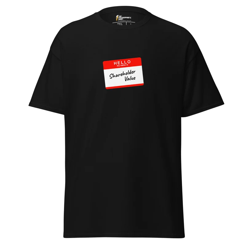 Hello my name is shareholder value - Unisex Classic T-Shirt
