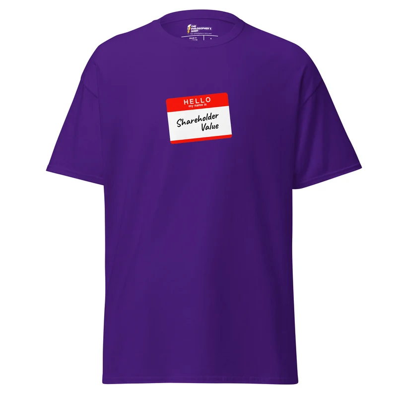 Hello my name is shareholder value - Unisex Classic T-Shirt