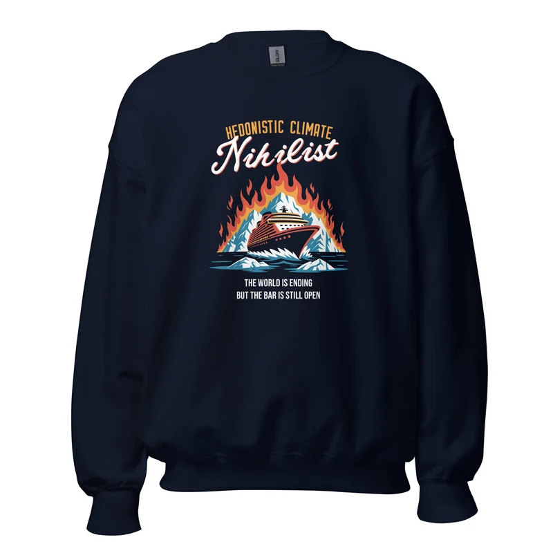 Hedonistic Climate Nihilist - Sweatshirt