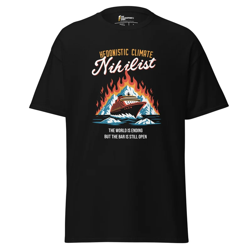 Hedonistic Climate Nihilist - Unisex Classic T-Shirt