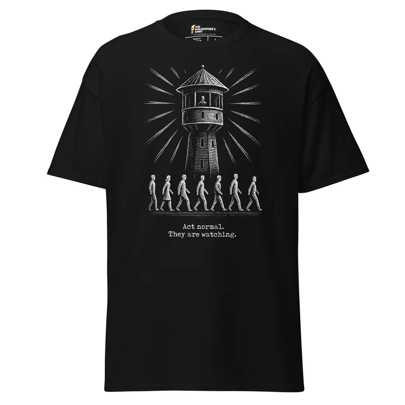 The Panopticon - Act Normal. They Are Watching - Unisex Classic T-Shirt