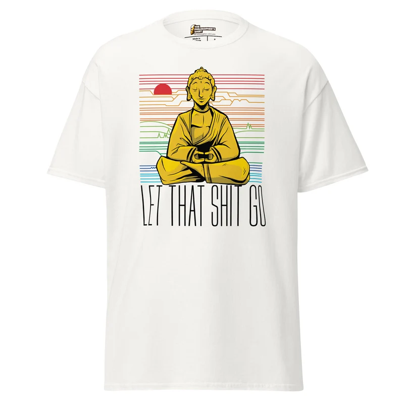 Buddha - Let that shit go - Unisex Classic T-Shirt