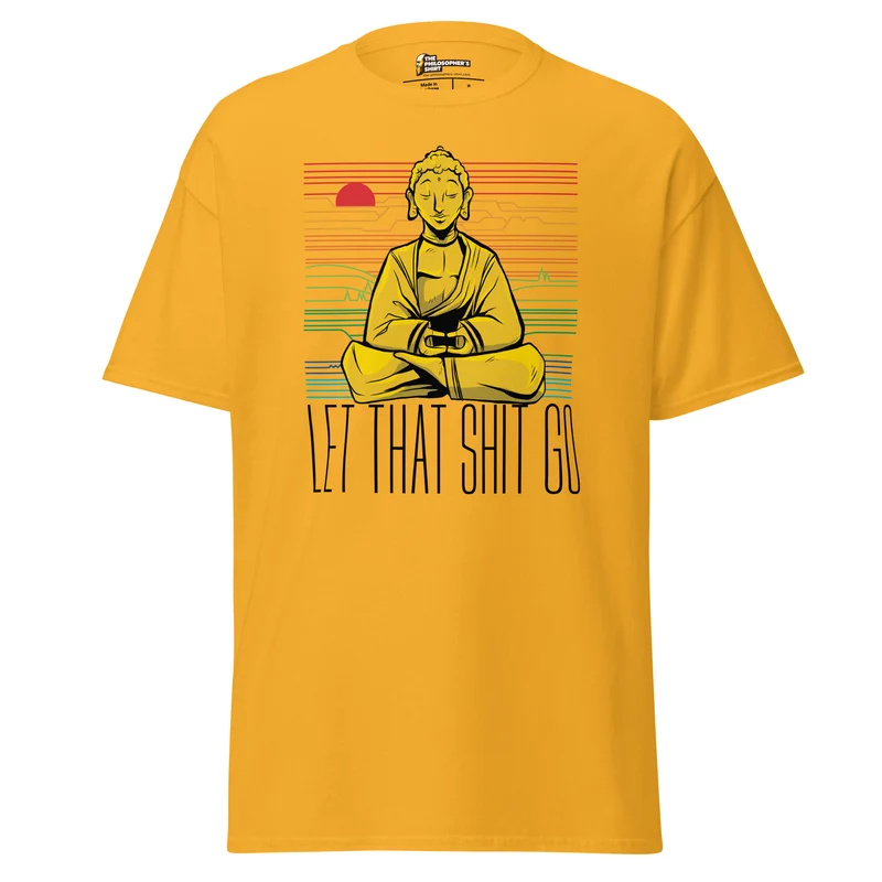 Buddha - Let that shit go - Unisex Classic T-Shirt