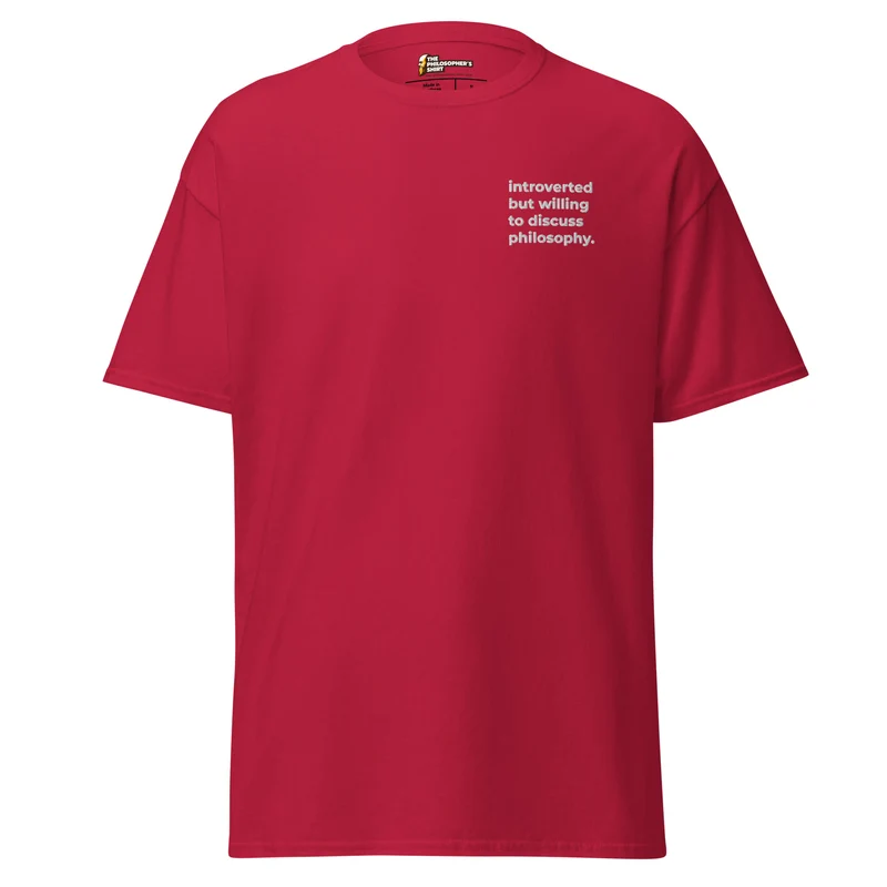 Introverted but willing to discuss Philosophy - Embroidered - Unisex Classic T-Shirt