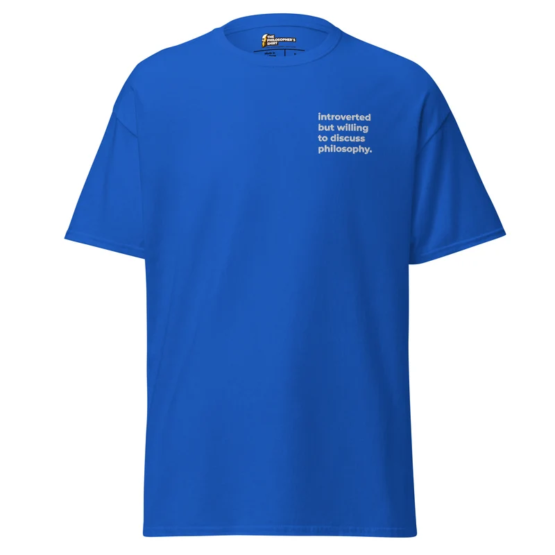 Introverted but willing to discuss Philosophy - Embroidered - Unisex Classic T-Shirt