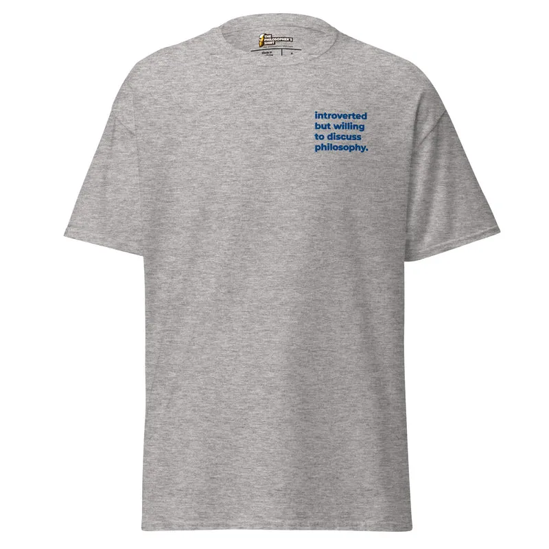 Introverted but willing to discuss Philosophy - Embroidered - Unisex Classic T-Shirt
