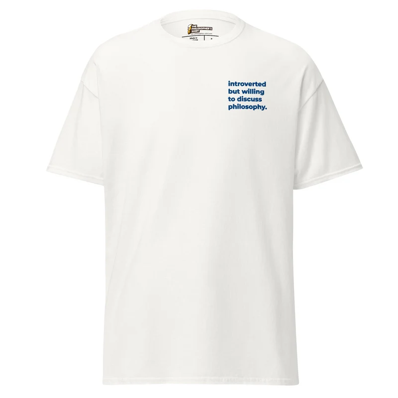 Introverted but willing to discuss Philosophy - Embroidered - Unisex Classic T-Shirt